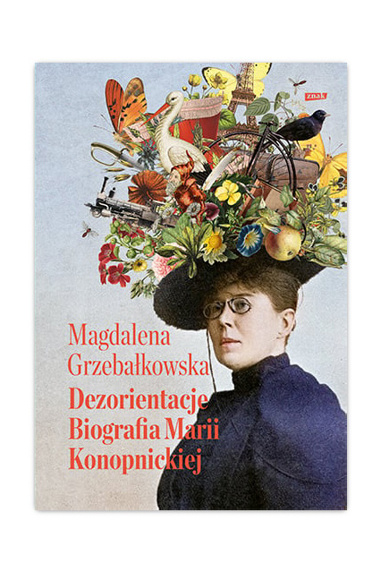 Dezorientacje. Biografia Konopnickiej