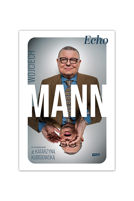 Echo. Wojciech Mann w rozmawie z Katarzyną Kubisiowską