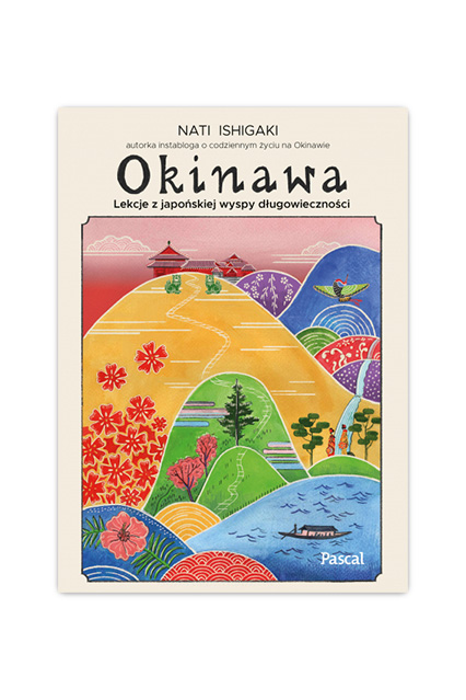 Okinawa. Lekcje z japońskiej wyspy długowieczności